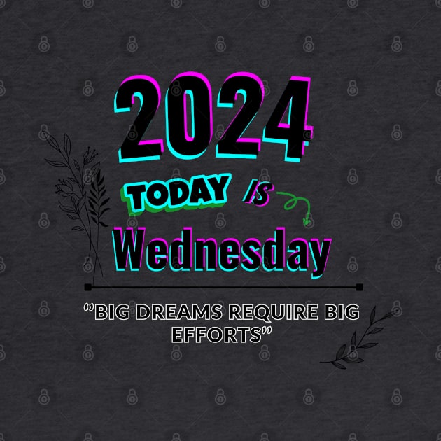 2024 Today is wednesday by Butterfly Dira